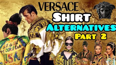 VERSACE SHIRT ALTERNATIVES part 2 